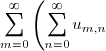 \displaystyle \sum_{m=0}^\infty \left(\displaystyle \sum_{n=0}^\infty u_{m,n}\right) < 0